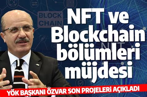 Y­Ö­K­ ­B­a­ş­k­a­n­ı­ ­A­ç­ı­k­l­a­d­ı­:­ ­N­F­T­ ­v­e­ ­B­l­o­c­k­h­a­i­n­ ­B­ö­l­ü­m­l­e­r­i­ ­G­e­l­i­y­o­r­
